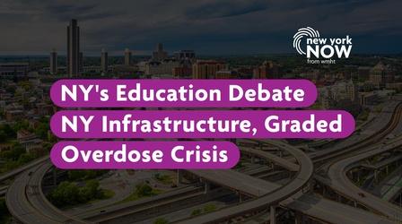 Video thumbnail: New York NOW Rating NYs Infrastructure, Education Debate, Overdose Crisis