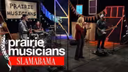 Prairie Musicians: Slamabama