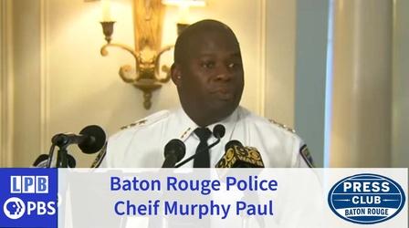 Video thumbnail: Press Club Murphy Paul | Baton Rouge Police | 06/06/2022
