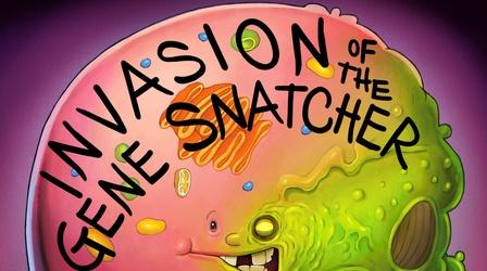 Video thumbnail: The Gene The Gene Explained | Invasion of the Gene Snatchers