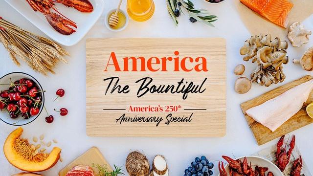America the Bountiful: America's 250th Anniversary Special