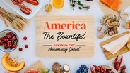 America the Bountiful: America's 250th Anniversary Special