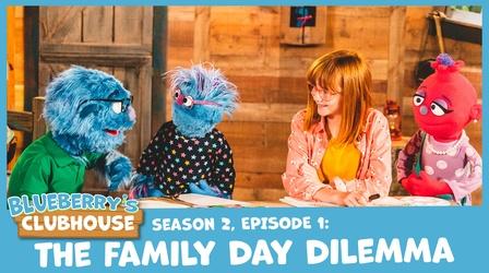 Video thumbnail: Blueberry's Clubhouse Family Day Dilemma
