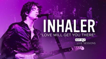 Video thumbnail: KXT Live Sessions Inhaler - "Love Will Get You There" - KXT Live Session