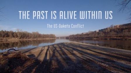 Video thumbnail: Minnesota Experience The Past Is Alive Within Us: The U.S.- Dakota Conflict