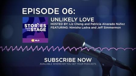 Video thumbnail: Stories from the Stage: The Podcast Unlikely Love