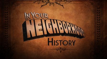 In Your Neighborhood: History