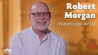 AHA! 625 | Watercolor Artist Robert Morgan