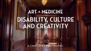 Art + Medicine: Disability, Culture and Creativity