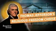 Thomas Jefferson’s 1235-Pound Religious Freedom Cheese