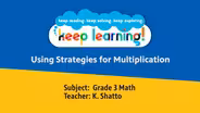 Grade 3 Math #11:  Using Strategies for Multiplication