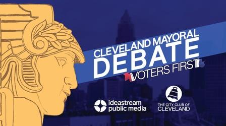 Video thumbnail: Ideastream Public Media Specials Cleveland Mayoral Debate: Voters First (Bibb vs. Kelley)