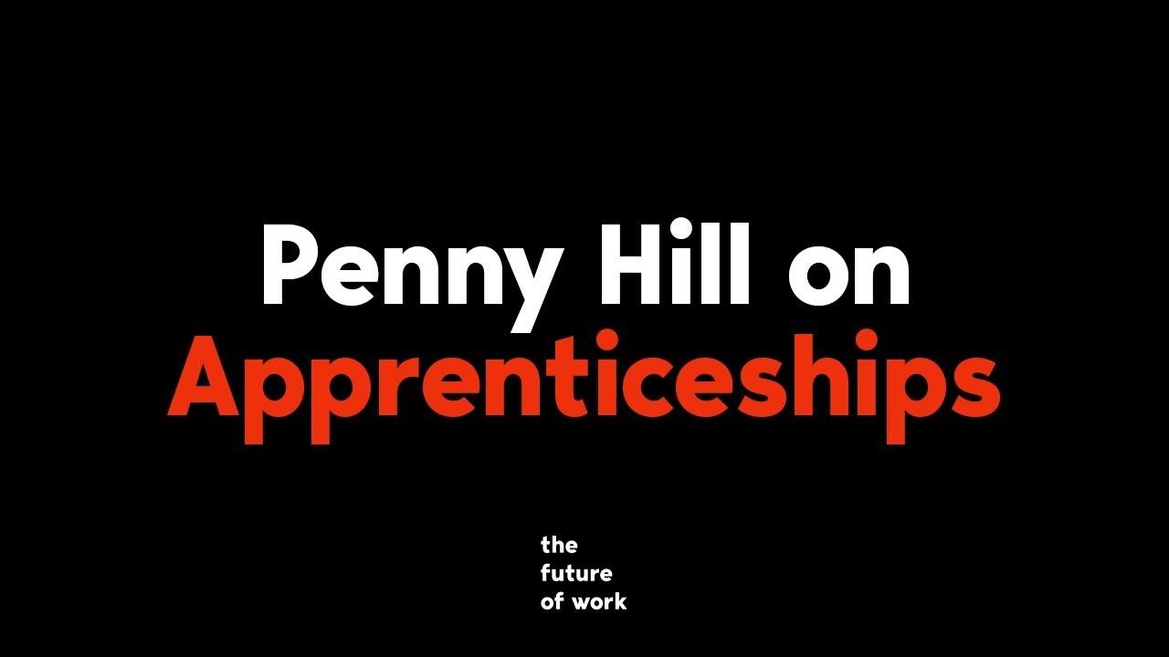 Penny Hill on Apprenticeships