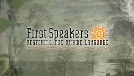 First Speakers: Restoring the Ojibwe Language