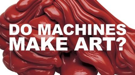 Video thumbnail: The Art Assignment Do Machines Make Art?