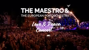 Maestro & The European Pop Orchestra: Love & Peace Concert | Trailer