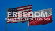 Freedom Means Never Surrender