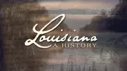 Louisiana: A History Episode 2