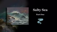 Salty Sea Part I