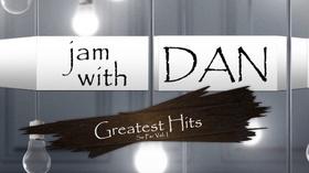 Video thumbnail: Jam with Dan Greatest Hits So Far Vol. I