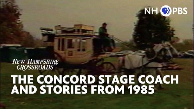 NH Crossroads | The Concord Stage Coach and Stories from 1985
