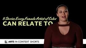 Video thumbnail: Arts in Context 8 Stories Every Female Artist of Color Can Relate To