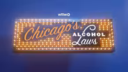 WTTW News Explains: What Are Chicago's Alcohol Laws?