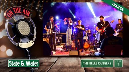 Video thumbnail: State & Water S06 E07: The Belle Rangers | Part 1 | Trailer