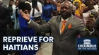 Ohio Haitians Get Reprieve