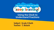 Grade 3 Math #12: Using the Clock to Understand Fractions