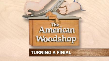 Video thumbnail: American Woodshop Turning a Finial (web extra)