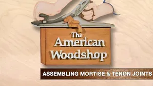 Assembling Mortise and Tenon Joints (web extra)