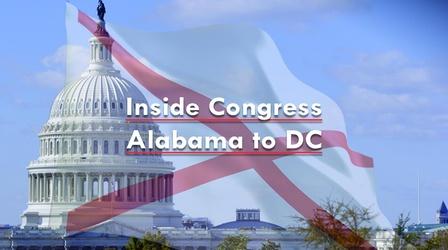 Video thumbnail: Alabama Public Television Documentaries Inside Congress: Alabama to DC