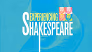 Experiencing Shakespeare