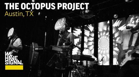 Video thumbnail: We Have Signal The Octopus Project