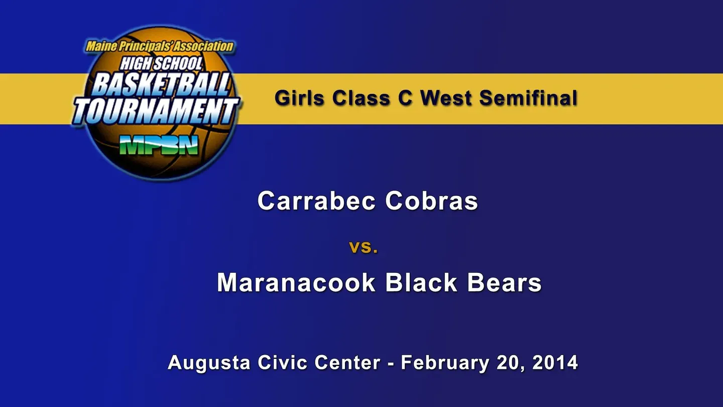 Carrabec vs. Maranacook Girls Class C West Semifinal