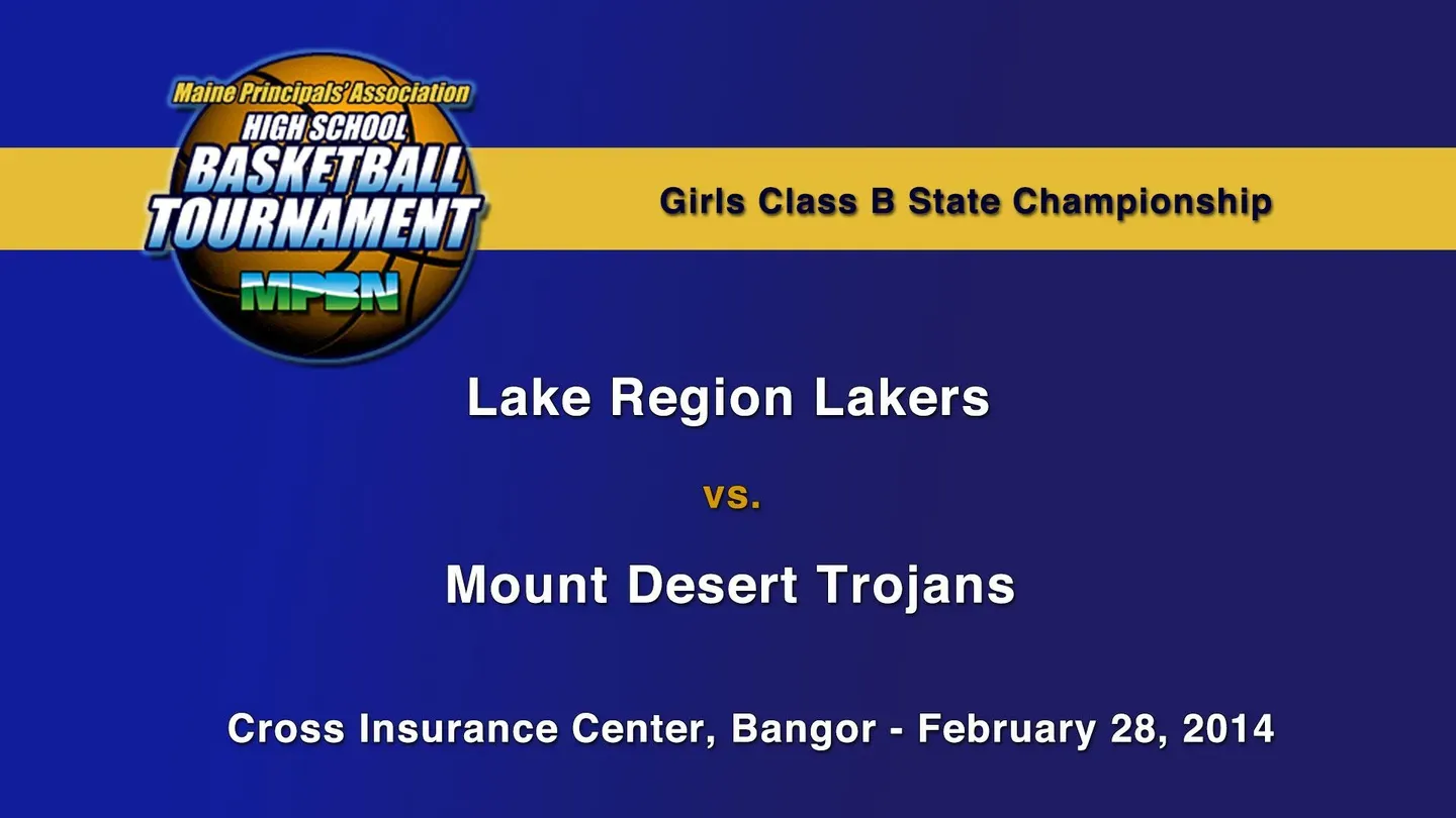 Lake Region vs. Mt. Desert Girls Class B State Championship