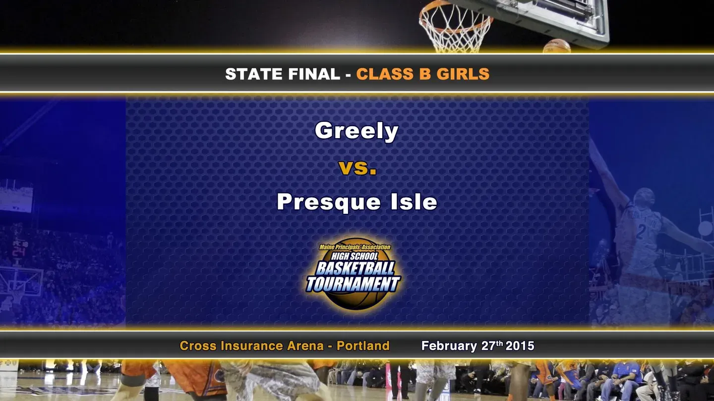 Greely vs. Presque Isle Girls Class B State Final