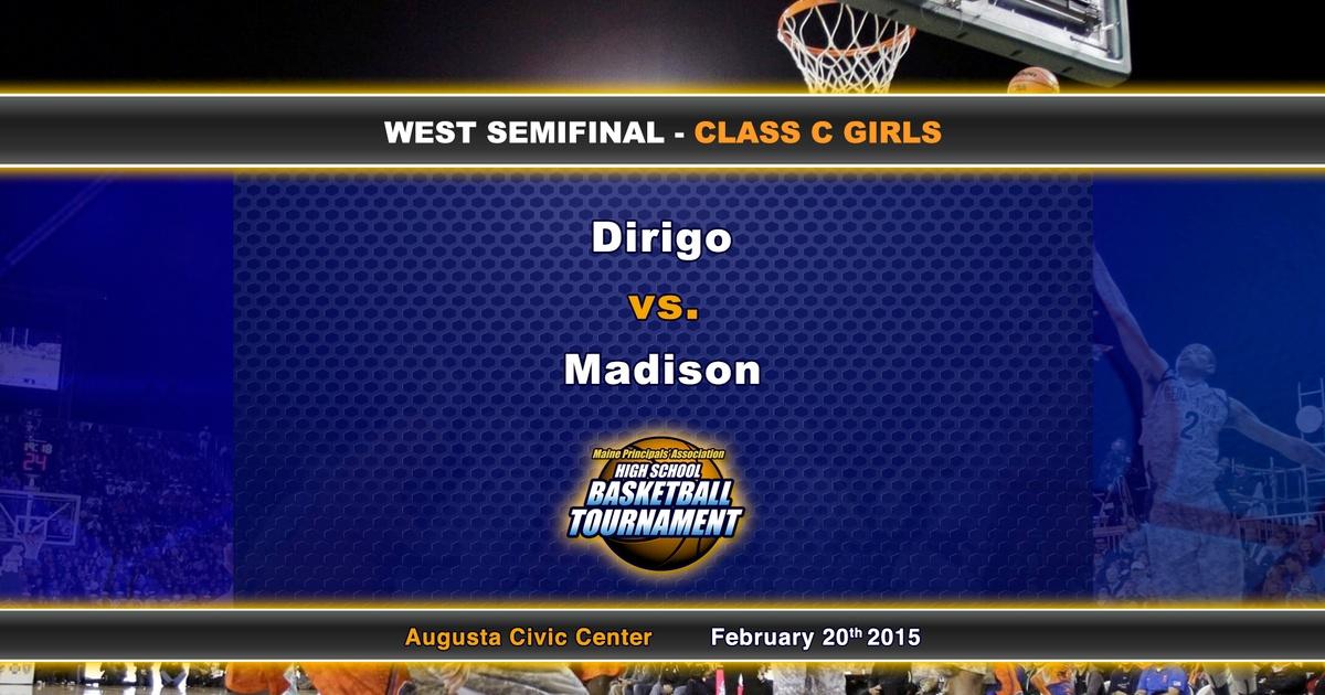 Maine High School Basketball Tournament Dirigo vs Madison Girls Class