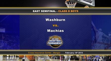 Video thumbnail: Maine High School Basketball Tournament Washburn vs Machias Boy Class D East Semifinal 02/21/2015