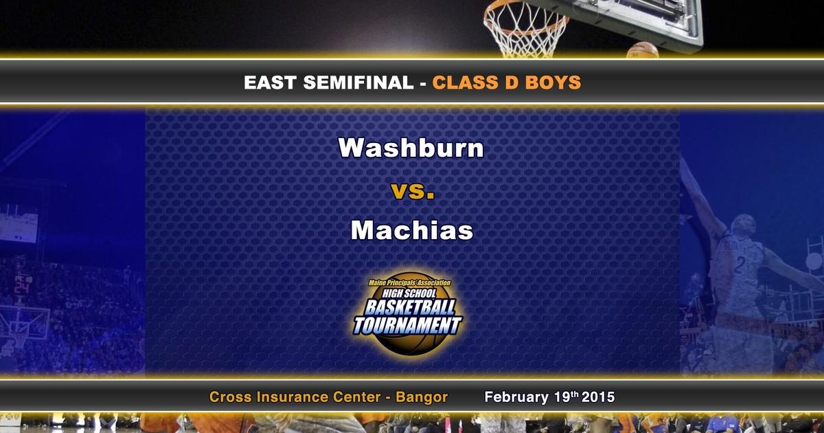 Maine High School Basketball Tournament Washburn vs Machias Boy Class
