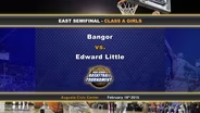 Bangor vs Edward Little Girls Class A East Semifinal