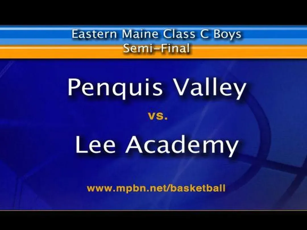 Penquis vs Lee Academy Boys Class C East Semifinal