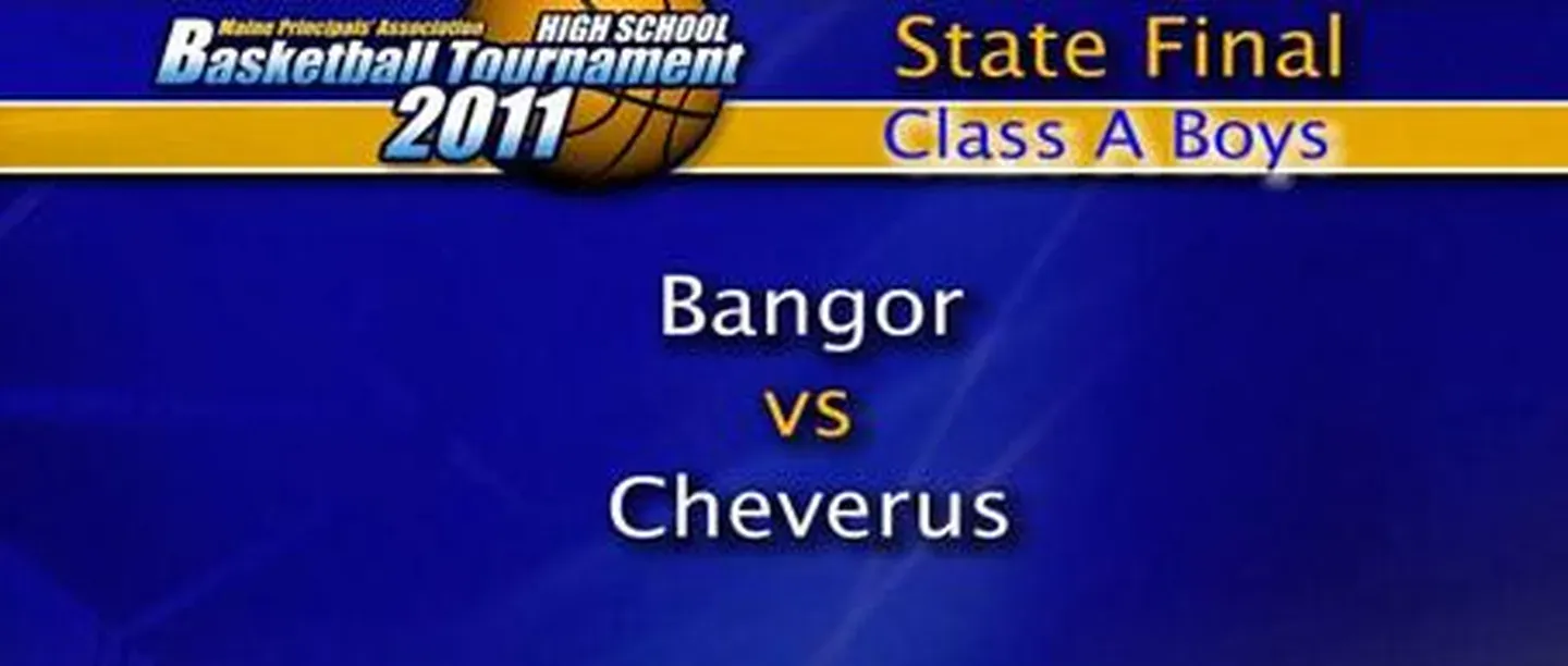 Bangor vs Cheverus - Boys Class A Maine State Final - 3/5/2011