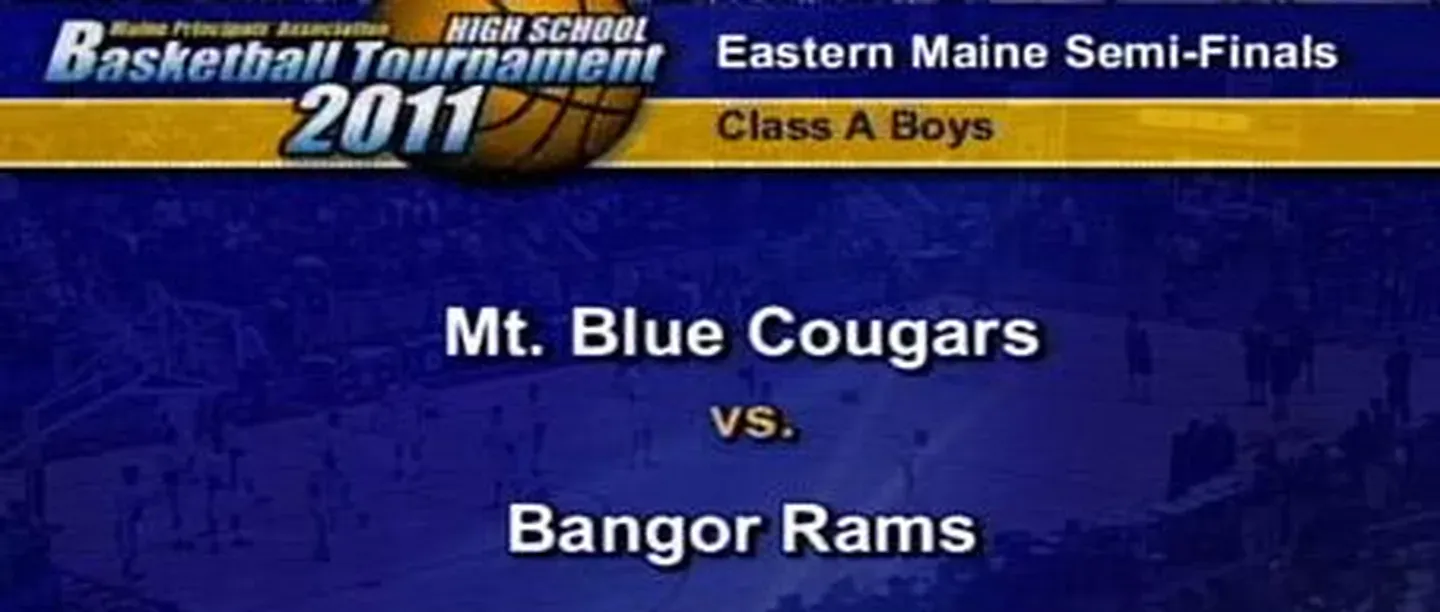 Mt. Blue vs Bangor - Boys Class A Eastern Maine Semifinal - 2/23/2011