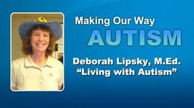 Video thumbnail: Making Our Way: Autism Deborah Lipsky "Living with Autism"