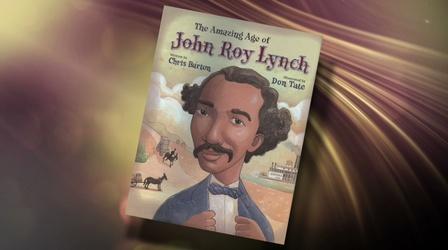 Video thumbnail: The Childrens Bookshelf The Amazing Age of John Roy Lynch