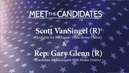 Meet the Candidates: Scott VanSingel and Rep. Gary Glenn