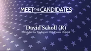 Meet the Candidates: David Scholl