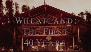 Wheatland: The First 40 Years